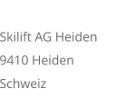 POSTANSCHRIFT Skilift AG Heiden 9410 Heiden Schweiz