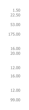 1.50 22.50  53.00  175.00   16.00 20.00   12.00  16.00   12.00  99.00