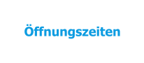 Öffnungszeiten